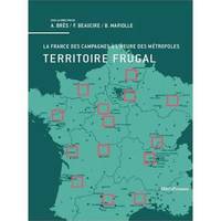 Territoire Frugal, La France des Campagnes a l'Heure Des...