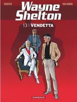 Wayne Shelton., 13, Wayne Shelton, Tome 13 Vendetta