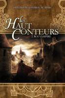 Les haut-conteurs - Tome 2 Roi vampire, Roi Vampire