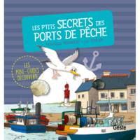 Les mini-guides découverte, LES P'TITS SECRETS DES PORTS DE PECHE (COLL. MINI-GUIDE DECOUVERTE)