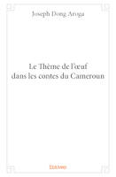 Le thème de l'œuf dans les contes du cameroun