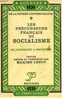 LES PRECURSEURS FRANCAIS DU SOCIALISME, DE CONDORCET A PROUDHON