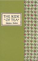 The Book of Tea Classical Edition /anglais