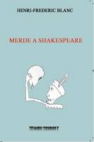 Merde à Shakespeare, Conférence bouffe