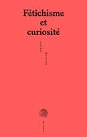 Fétichisme et curiosité