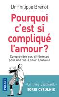 Pourquoi c'est si compliqué l'amour ?, Comprendre nos différences pour une vie à deux épanouie