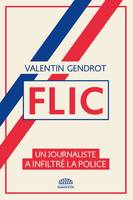 Flic, Un journaliste a infiltré la police