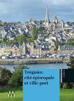 Tréguier, cité épiscopale et ville-port