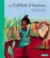 La Cuillère d'Aminata - Contes et Classiques du Monde, Conte africain