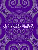 La persécution de Madhav Tripathi