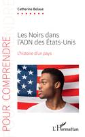 Les Noirs dans l'ADN des États-Unis, L'histoire d'un pays