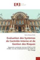 Evaluation des Systèmes de Contrôle Interne et de Gestion des Risques, Approche combinée normes COSO et ISO 31000. Cas des établissements de crédit en R.D. Congo