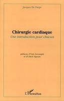 Chirurgie cardiaque, Une introduction pour chacun