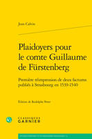 Plaidoyers pour le comte Guillaume de Fürstenberg, Première réimpression de deux factums publiés à Strasbourg en 1539-1540