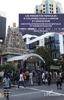 Les minorités tamoules à Colombo, Kuala Lumpur et Singapour, Identités, intégrations socio-spatiales et transnationalités