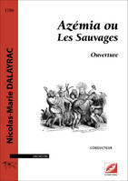 Azémia ou Les Sauvages (conducteur A3), Ouverture