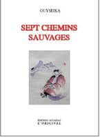 Sept chemins sauvages