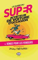 Le guide du super acheteur de voiture d'occasion - + bonus pour les vendeurs