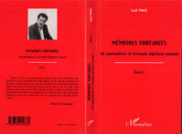 Mémoires torturées - un journaliste et écrivain algérien raconte, un journaliste et écrivain algérien raconte