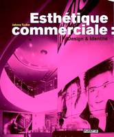 ESTHETIQUE COMMERCIALE DESIGN & IDENTITE, design & identité