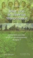 POUR UNE ENTREPRISE RESPONSABLE, comment concilier profit et développement durable ?