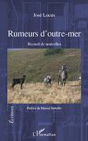 Rumeurs d'outre-mer, Nouvelles