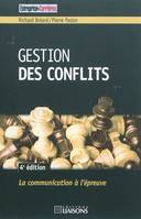 Gestion des conflits - 4e édition, La communication à l'épreuve.