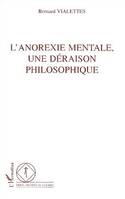 L'anorexie mentale, une déraison philosophique