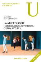 La muséologie, Histoire, développements, enjeux actuels