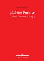 Mylène Farmer : le monde comme il tangue, Le monde comme il tangue