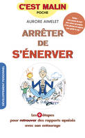 Arrêter de s'énerver, c'est malin, Les 9 étapes pour retrouver des rapports apaisés avec son entourage