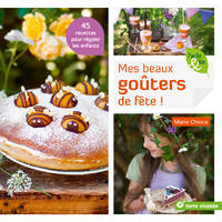 Mes beaux goûters de fête !, 45 recettes pour régaler les enfants