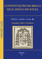 Constituições de Braga de D. Diogo de Sousa, Edição, estudo e notas