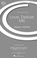 Love, Deliver Me, mixed choir (SSATBB) a cappella.