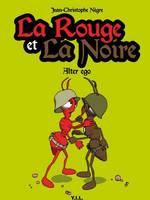 La rouge et la noire, Alter ego