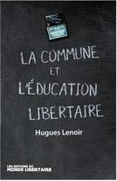 La Commune de Paris et l'éducation; suivi de Guillaume, pionnier d'une pédagogie émancipatrice