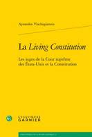 La living Constitution, Les juges de la cour suprême des états-unis et la constitution