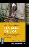 Les gens de l'or, Mémoire des orpailleurs créoles du maroni, guyane