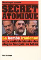 Secret atomique, La bombe iranienne ou la véritable histoire des otages français au Liban