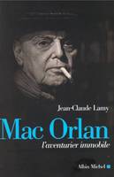 Mac Orlan, L'aventurier immobile