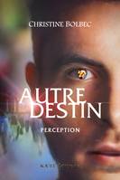 Autre destin, Perception