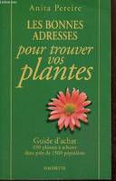 Les bonnes adresses pour trouver vos plantes - Guide d'achat, 650 plantes à acheter dans près de 1500 pépinières