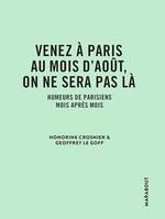 Venez à Paris au mois d'août, on ne sera pas là, Humeurs de parisiens mois après mois