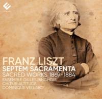 CD / Septem sacramenta : Sacred works 1869-1884 - Ensemble Gilles Binchois, Choeur Altitude, Vellard / Fr