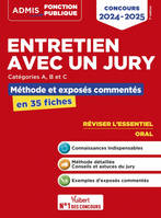 Entretien avec un jury - Concours de catégories A, B et C - Méthodes et exercices, L'essentiel en 35 fiches - Concours 2024-2025