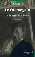 Le Fourvoyeur, ou La fabrique de la fiction