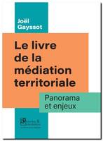 Le livre de la médiation territoriale, Panorama et enjeux