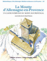 La Moutte d'Allemagne-en-Provence, Un castrum précocre du Moyen Âge provençal