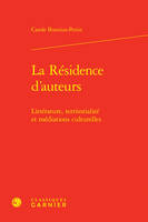 La Résidence d'auteurs, Littérature, territorialité et médiations culturelles