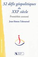 32 leçons sur les défis géopolitiques du XXIe siècle Prométhée contesté, Prométhée contesté